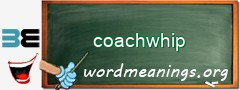 WordMeaning blackboard for coachwhip